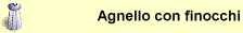 Agnello con finocchi