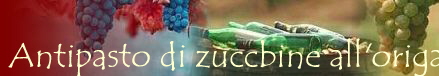 Antipasto di zuccbine all'origano