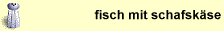 fisch mit schafsk�se